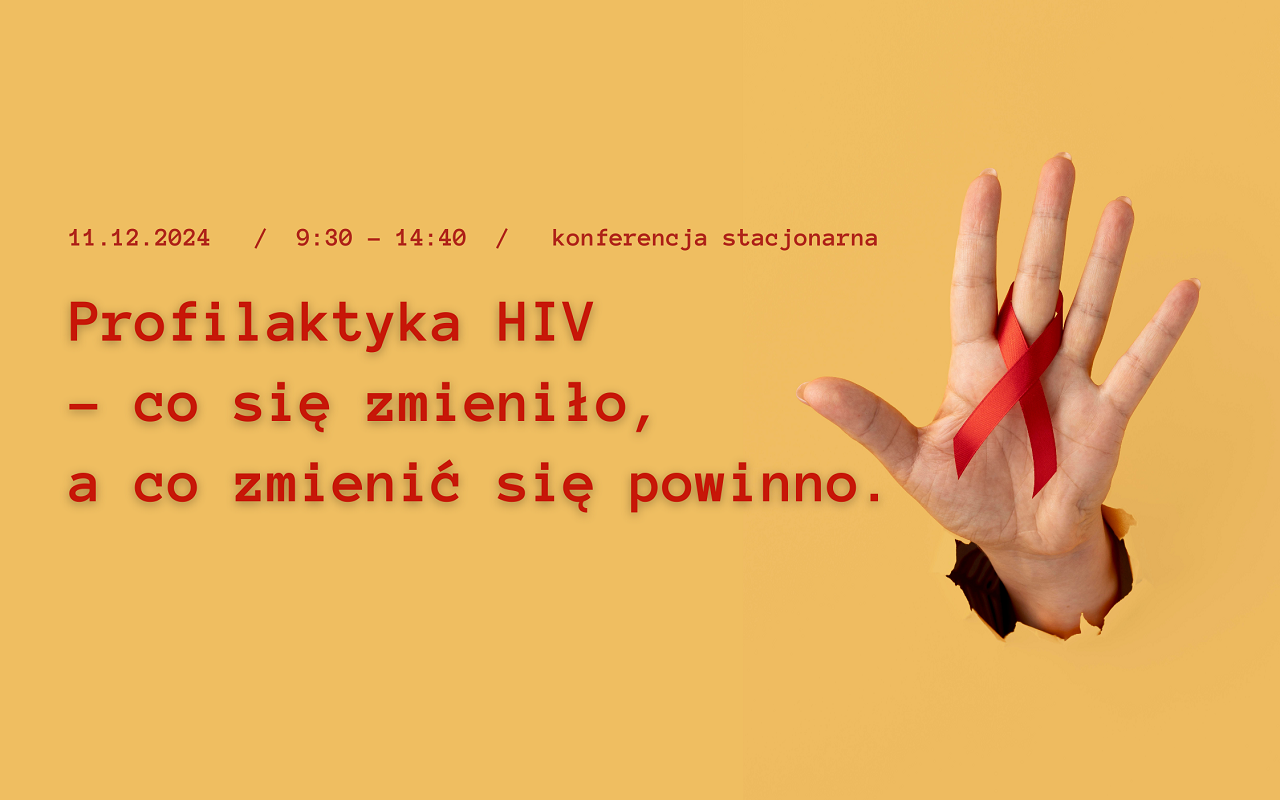 Grafika informująca o konferencji pn. Profilaktyka HIV - co się zmieniło, a co zmienić się powinno.